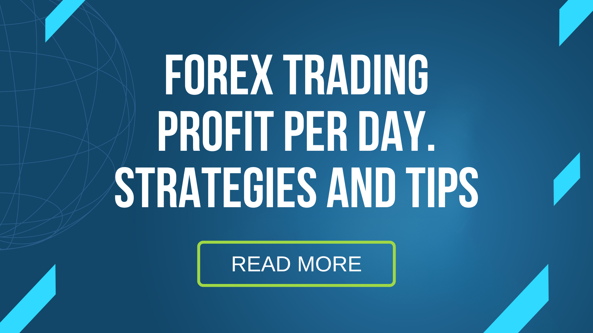 Maximizing Forex Trading Profit Per Day: Strategies and Tips